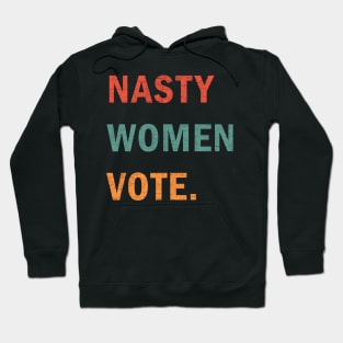 Nasty Women Vote Hoodie